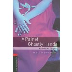 Oxford Bookworms Library: Level 3:: A Pair of Ghostly Hands and Other Stories – Hledejceny.cz