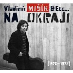 Vladimír Mišík a Etc. - Na okraji 1976-1978 CD – Sleviste.cz