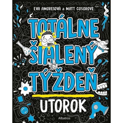 Totálne šialený týždeň: Utorok - Eva Amores – Hledejceny.cz