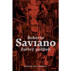 Zuřivý polibek - Roberto Saviano