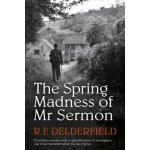 The Spring Madness of Mr. Sermon - R. Delderfield – Hledejceny.cz