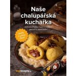 Naše chalupářská kuchařka - Videokuchařka nejen o vaření, pečení a zavařování - neuveden – Hledejceny.cz