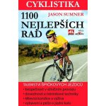 Cyklistika 1100 nejlepších rad tajemství špičkových jezdců maximální výkon- bezpečnost zábava – Hledejceny.cz