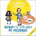 Rokovy výlety do historie - Ladislav Špaček