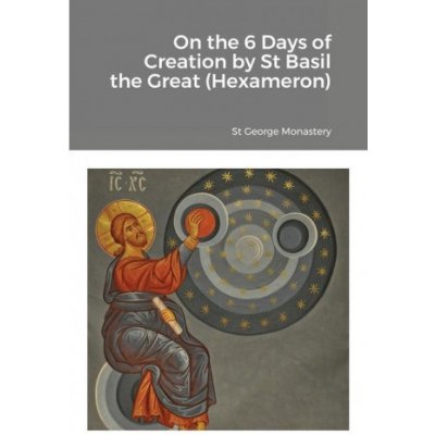 On the 6 Days of Creation by St Basil the Great (Hexameron) – Hledejceny.cz