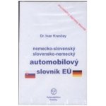Nemecko-slovenský a slovensko-nemecký automobilový slovník EÚ - Ivan Krenčey – Hledejceny.cz
