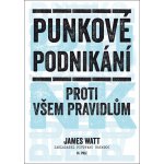 Punkové podnikání - Proti všem pravidlům - James Watt