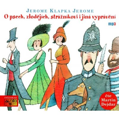 O psech, zlodějích, strážníkovi a jiná vyprávění - Jerome Klapka Jerome - čte Martin Dejdar