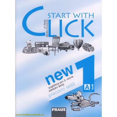 Start with Click 1 NEW - pracovní sešit /A1/ - Šádek Jiří, Karásková M.