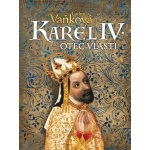 Karel IV. - Otec vlasti - Vaňková Ludmila – Hledejceny.cz