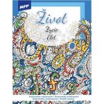 MFP 5301208 Omalovánky antistresové Život 210x290mm/32s – Sleviste.cz