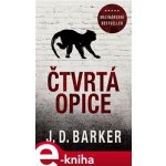 Čtvrtá opice - J. D. Barker – Hledejceny.cz