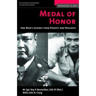 Medal of Honor: One Man's Journey from Poverty and Prejudice Benavidez Roy P.Paperback – Sleviste.cz
