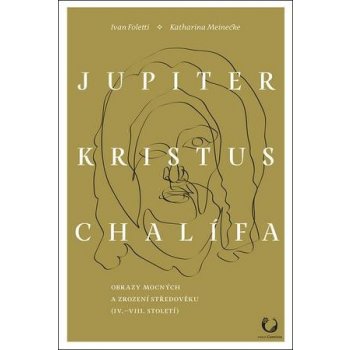 Jupiter, Kristus, Chalífa - Foletti, Ivan,Meinecke, Katharina, Brožovaná vazba paperback