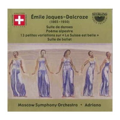 Emile Jaques-Dalcroze - Suite De Danses Poème Aestre 13 Petites Variations Sur La Suisse Est Belle Suite De Ballet CD – Hledejceny.cz