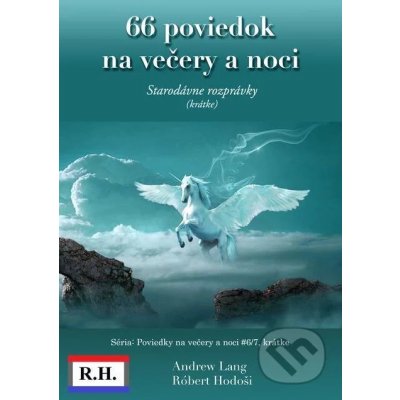 66 poviedok na večery a noci - Róbert Hodoši, Andrew Lang – Zbozi.Blesk.cz