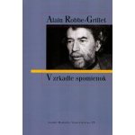 V zrkadle spomienok - Alain Robbe-Grillet – Hledejceny.cz