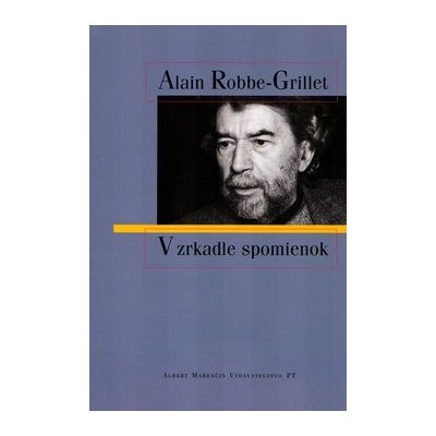 V zrkadle spomienok - Alain Robbe-Grillet – Hledejceny.cz