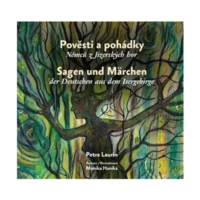 Laurin, Petra - Pověsti a pohádky Němců z Jizerských hor / Sagen und Märchen der Deutschen aus dem Isergebirge – Sleviste.cz