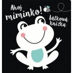 Ahoj miminko! Látková knížka - neuveden – Hledejceny.cz