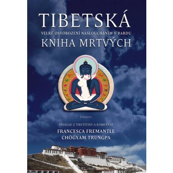 Tibetská kniha mrtvých -- Velké osvobození nasloucháním v bardu