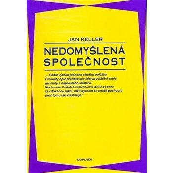 Nedomyšlená společnost - Jan Keller