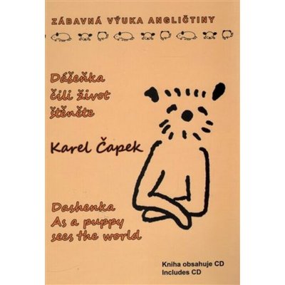 Dášeňka, čili život štěněte + CD / Dashenka As a puppy Sees the world - Karel Čapek – Hledejceny.cz