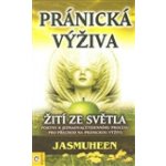Pránická výživa - Jasmuheen – Hledejceny.cz