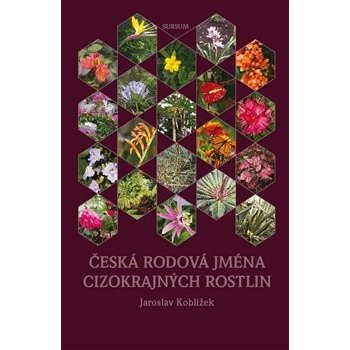 Česká rodová jména cizokrajných rostlin - Jaroslav Koblížek
