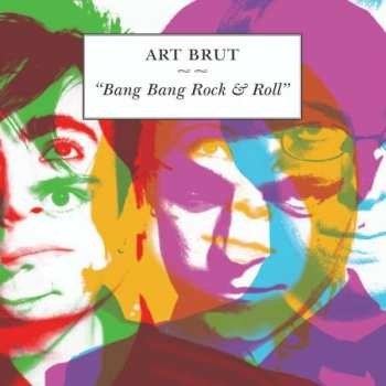 Art Brut - Bang Bang Rock & Roll LP