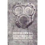 Devatenáct set osmdesát čtyři George Orwell – Hledejceny.cz