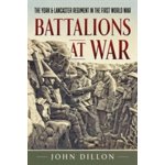 Battalions at War: The York & Lancaster Regiment in the First World War Dillon John Pevná vazba – Hledejceny.cz