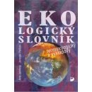 Ekologický slovník - terminologický a výkladový - Jana Jakrlová, Jaroslav Pelikán