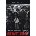 Neznámý gulag - Zašlý svět Stalinových zvláštních osad – Hledejceny.cz