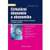 Cirkulární ekonomie a ekonomika - Společenské paradigma, postavení, budoucnost a praktické souvislosti - Eva Kislingerová