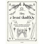 Hry z lesní školky - Zábavné, rukodělné a dovednostní aktivity pro malé dobrodruhy - Worroll Jane – Zboží Mobilmania