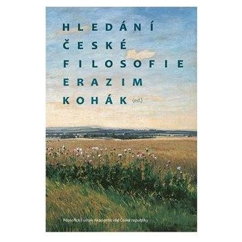 Hledání české filosofie - Erazim Kohák, Jakub Trnka