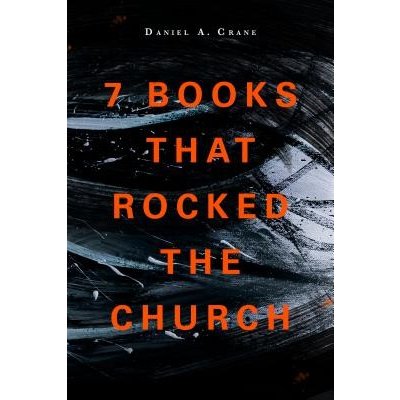 7 Books That Rocked the Church Crane Daniel A.Paperback