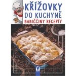 Křížovky do kuchyně - Babiččiny recepty - Kolektiv – Hledejceny.cz