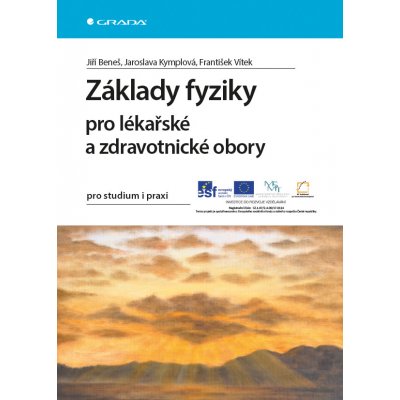 Základy fyziky pro lékařské a zdravotnické obory - Beneš Jiří, Kymplová Jaroslava, Vítek František – Zbozi.Blesk.cz