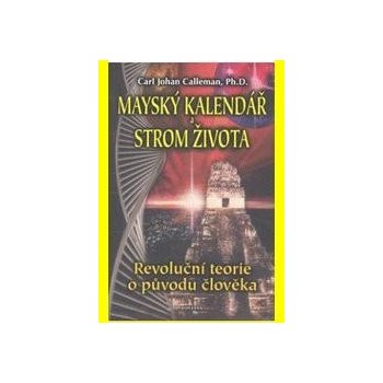 MAYSKÝ KALENDÁŘ A STROM ŽIVOTA - Carl Johan Calleman