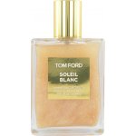 Tom Ford Private Blend Soleil Blanc třpytivý tělový olej 100 ml – Sleviste.cz