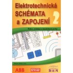 Elektrotechnická schémata a zapojení 2 - Berka Štěpán a kol. – Hledejceny.cz