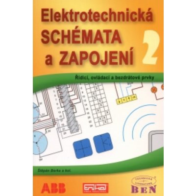 Elektrotechnická schémata a zapojení 2 - Berka Štěpán a kol. – Zbozi.Blesk.cz