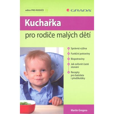 Kuchařka pro rodiče malých dětí - Martin Gregora