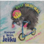 Kampak běžíš, ježku - Petr Skoumal – Hledejceny.cz