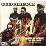 Good Riddance - Remain In Memory Final Show Live Santa Cruz CD – Sleviste.cz