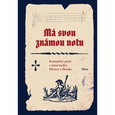 Má svou známou notu - Kramářské písně v ústní tradici Moravy a Slezska - Kosek Pavel