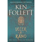 Večer a ráno - Ken Follett – Hledejceny.cz