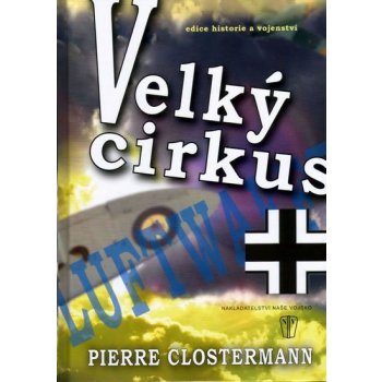 Velký cirkus - Pierre Clostermann